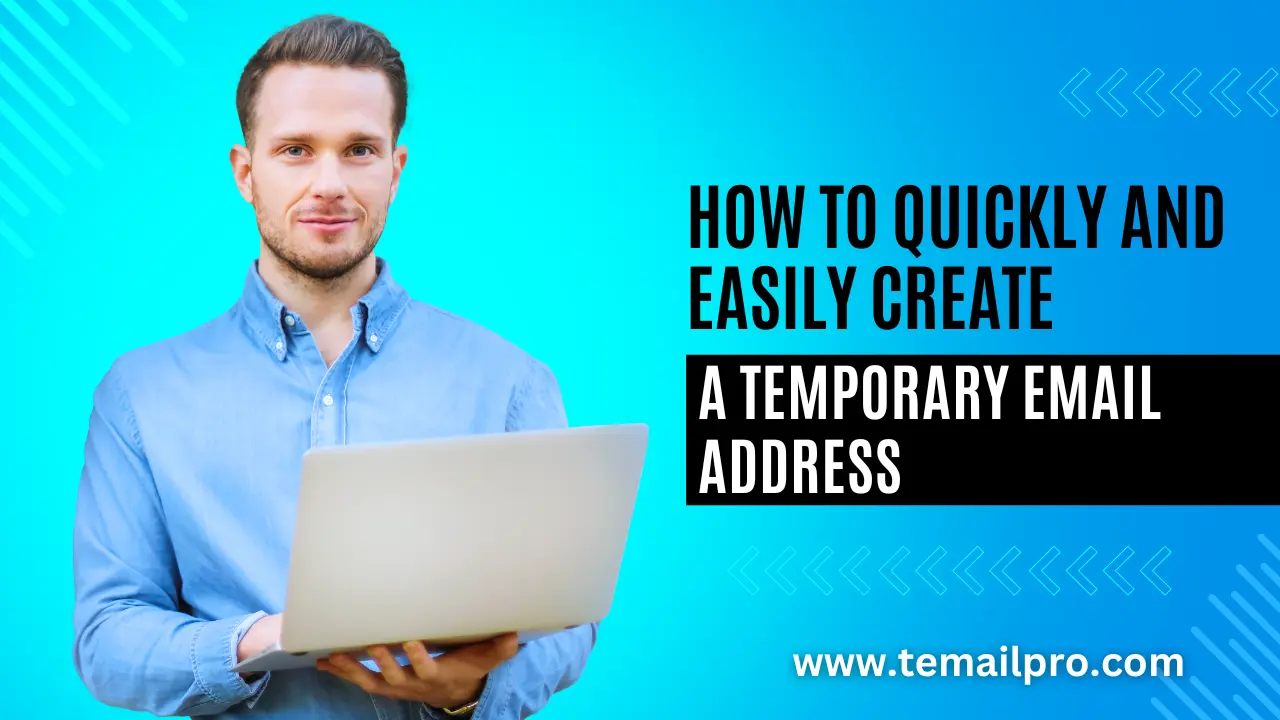 How to Quickly and Easily Create a Temporary Email Address